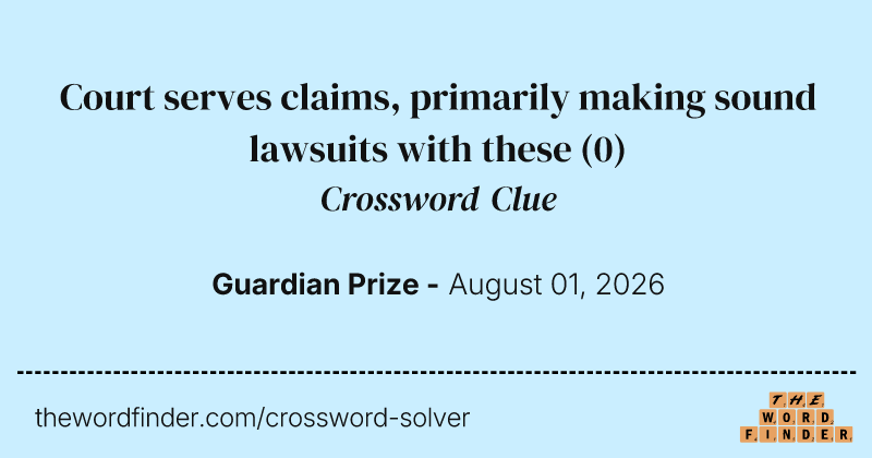 Court serves claims, primarily making sound lawsuits with these crossword clue image