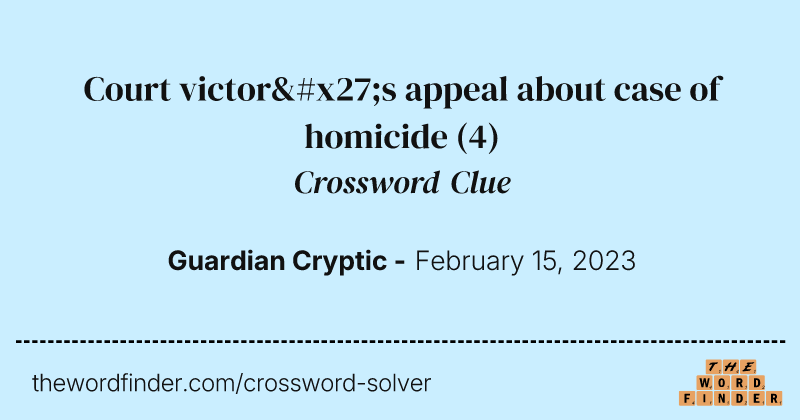 Court victor's appeal about case of homicide crossword clue image