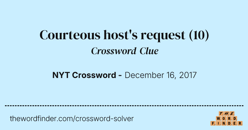 Courteous host's request crossword clue image