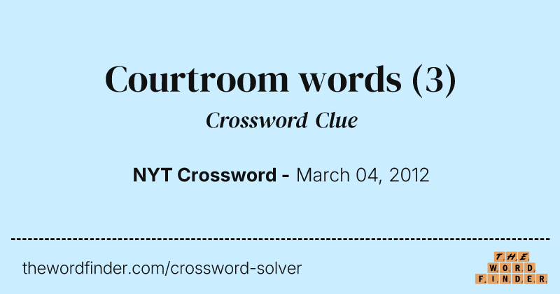 Courtroom words crossword clue image