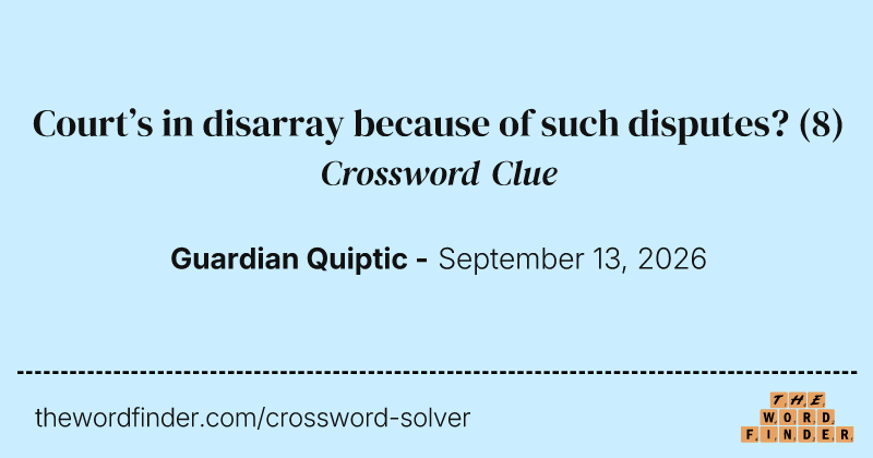 Court’s in disarray because of such disputes? crossword clue image