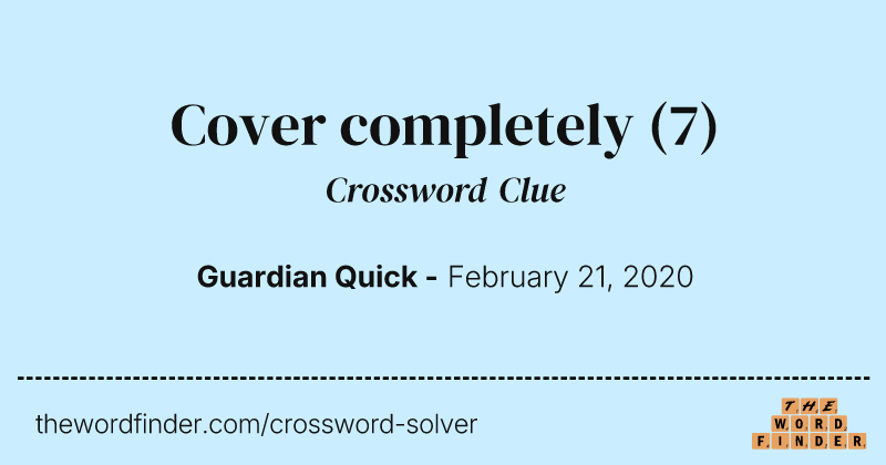 Cover completely crossword clue image