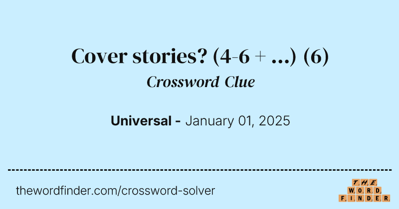 Cover stories? (4-6 + ...) crossword clue image