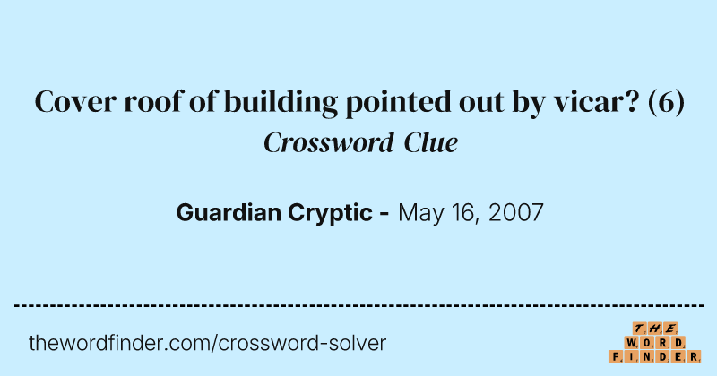 Cover roof of building pointed out by vicar? crossword clue image
