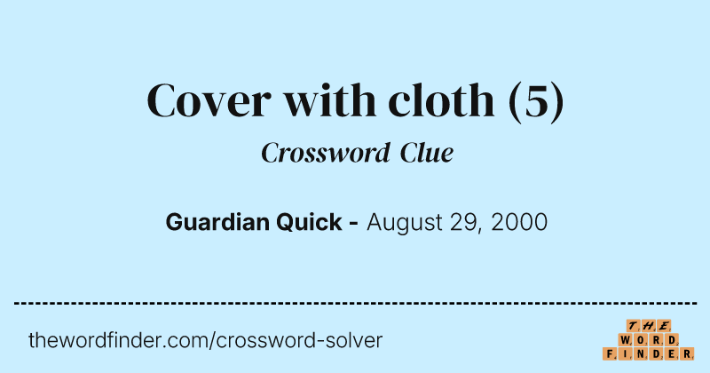 Cover with cloth crossword clue image