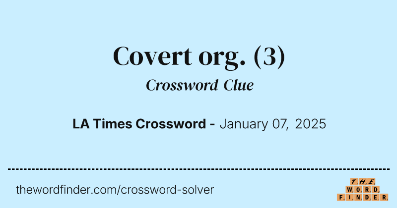 Covert org. crossword clue image