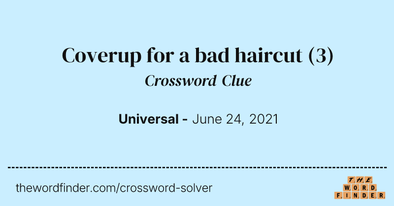 Coverup for a bad haircut crossword clue image