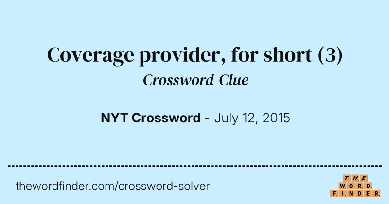 Coverage provider, for short crossword clue image