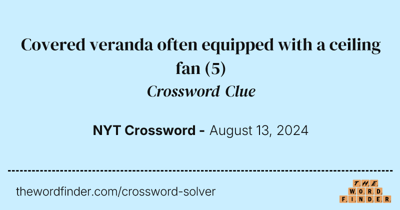 Covered veranda often equipped with a ceiling fan crossword clue image