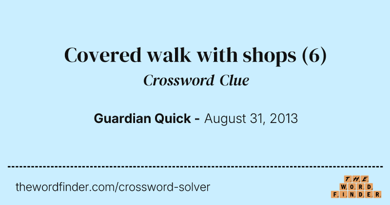 Covered walk with shops crossword clue image