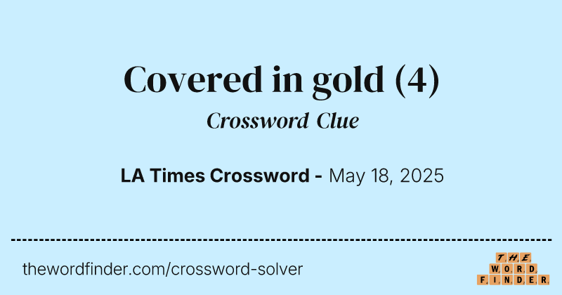 Covered in gold crossword clue image