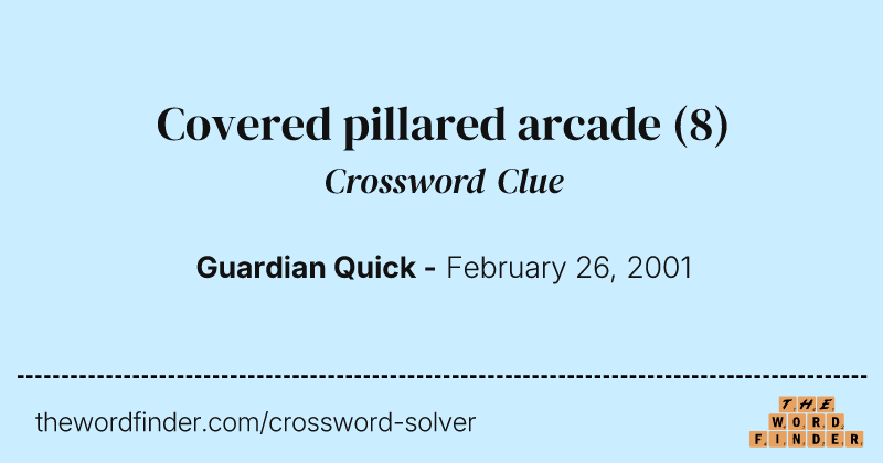 Covered pillared arcade crossword clue image
