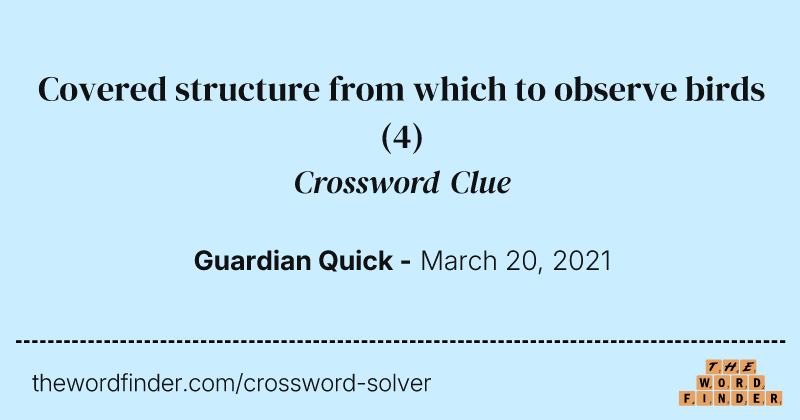 Covered structure from which to observe birds crossword clue image