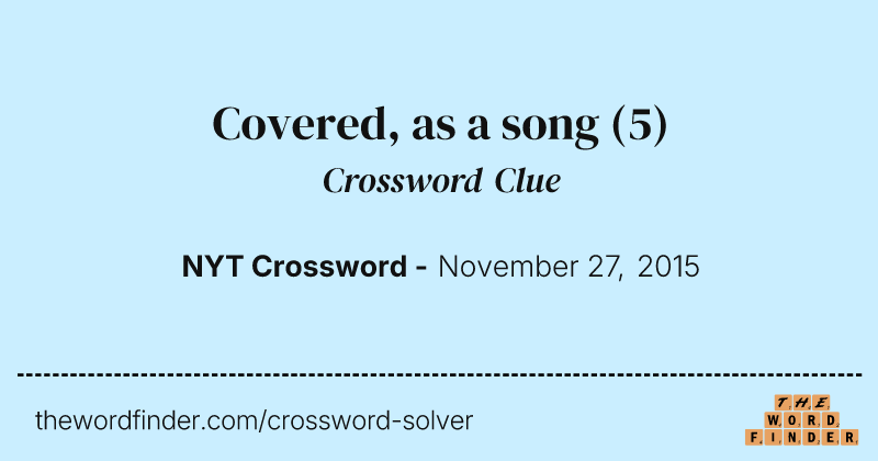 Covered, as a song crossword clue image