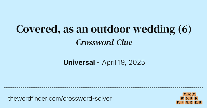 Covered, as an outdoor wedding crossword clue image