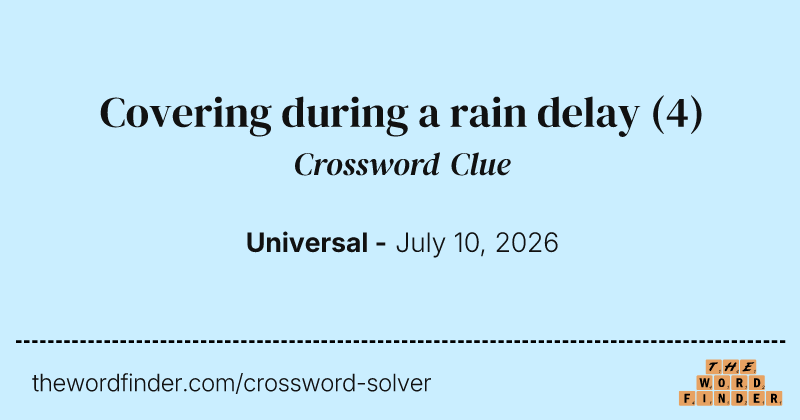 Covering during a rain delay crossword clue image
