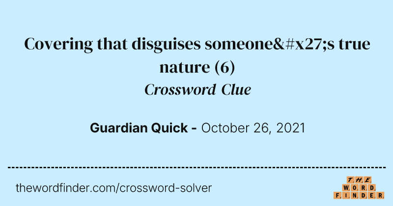 Covering that disguises someone's true nature crossword clue image