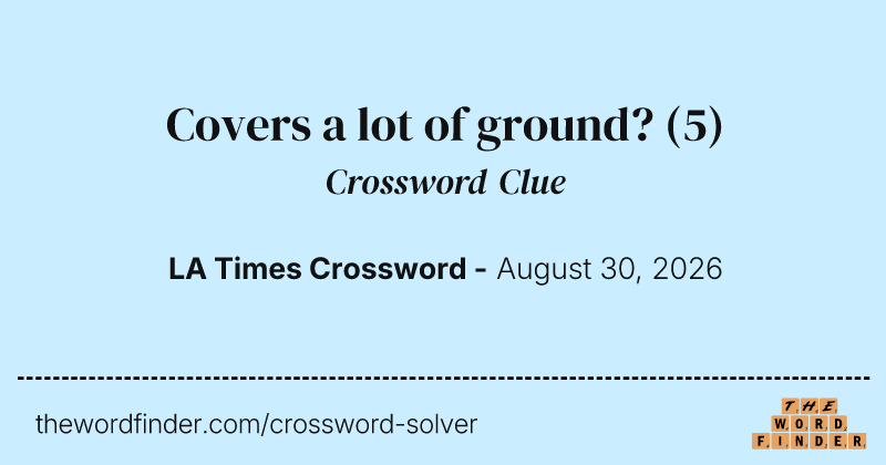 Covers a lot of ground? crossword clue image