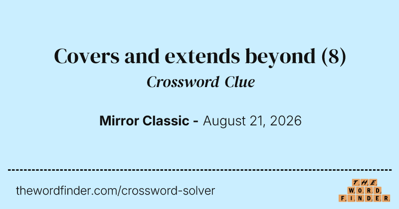 Covers and extends beyond crossword clue image