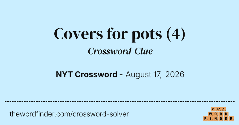 Covers for pots crossword clue image