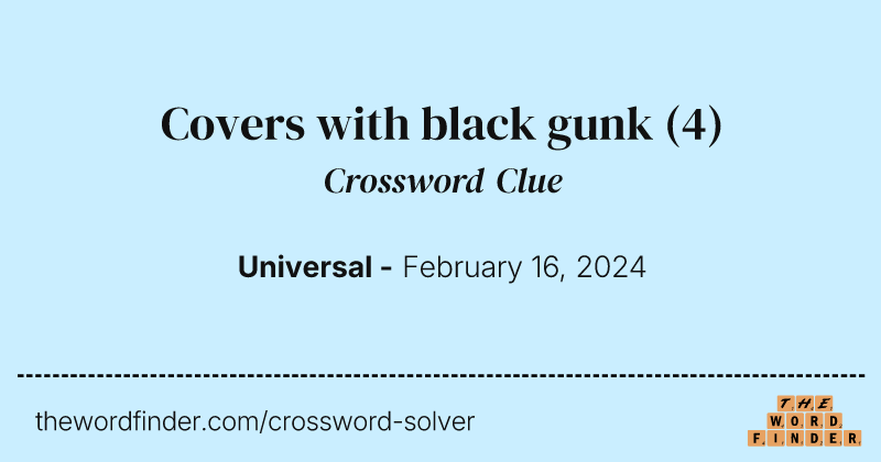 Covers with black gunk crossword clue image