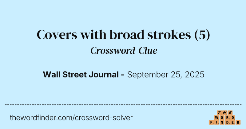 Covers with broad strokes crossword clue image
