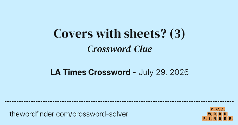 Covers with sheets? crossword clue image