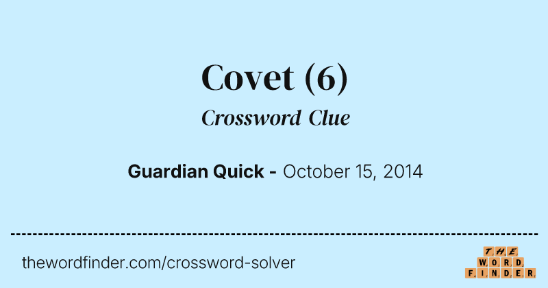 Covet crossword clue image