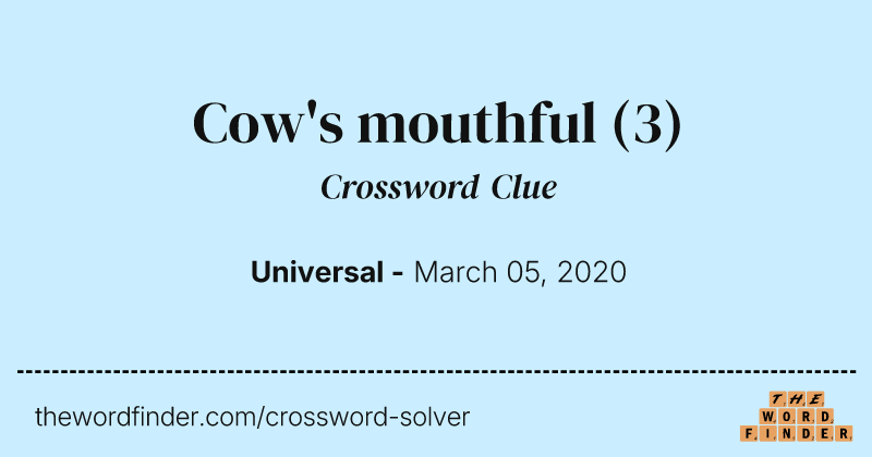 Cow's mouthful crossword clue image