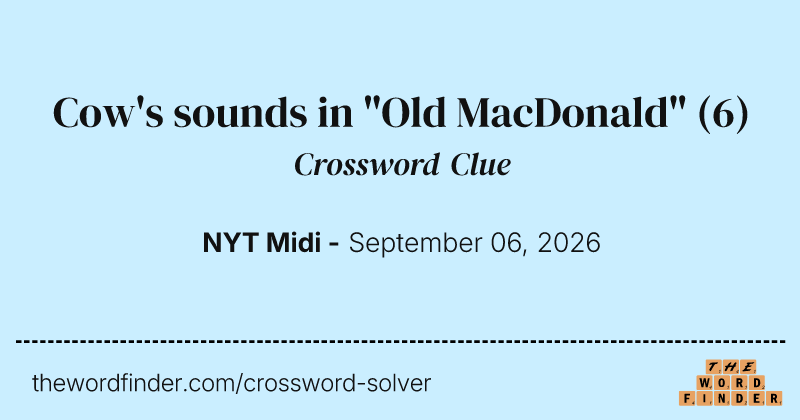 Cow's sounds in "Old MacDonald" crossword clue image
