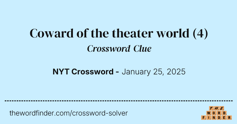 Coward of the theater world crossword clue image