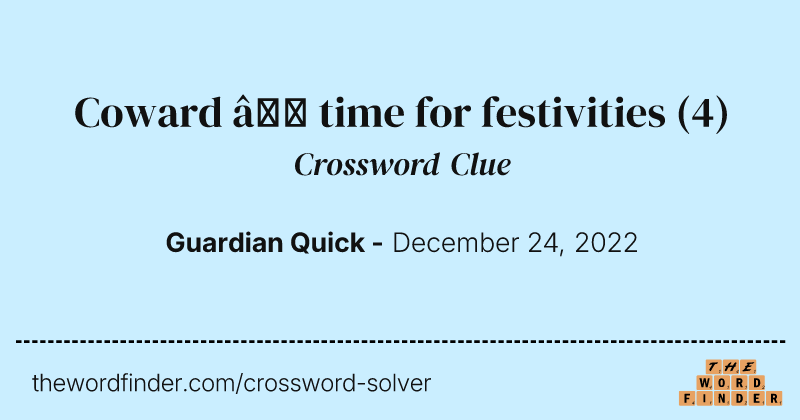 Coward — time for festivities crossword clue image