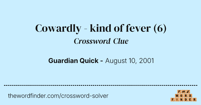 Cowardly - kind of fever crossword clue image
