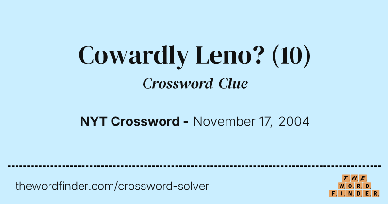 Cowardly Leno? crossword clue image