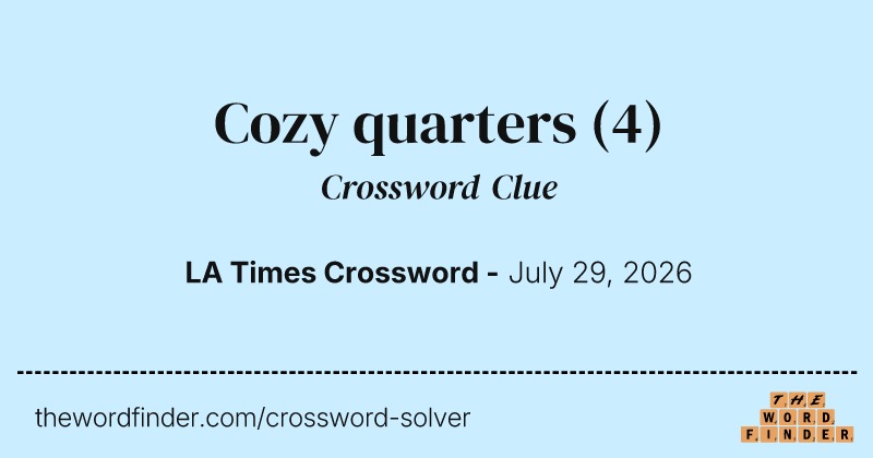 Cozy quarters crossword clue image