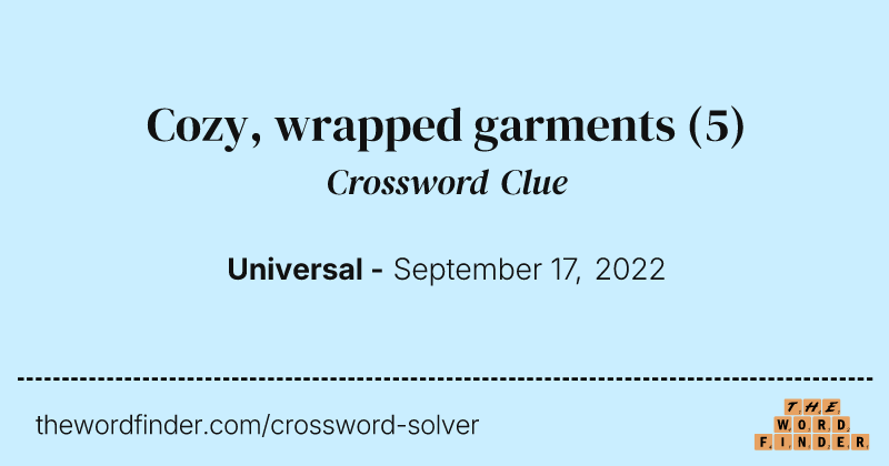 Cozy, wrapped garments crossword clue image