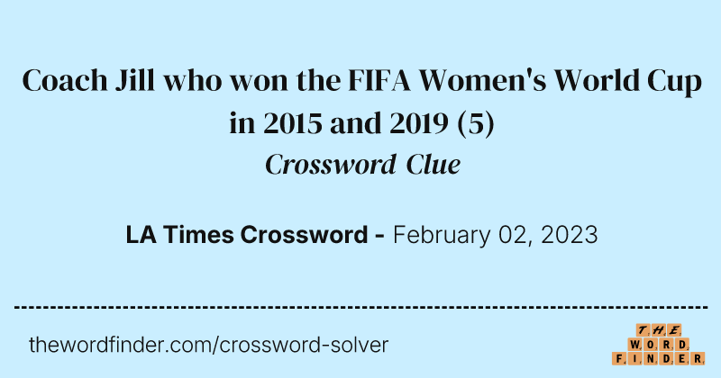 Coach Jill who won the FIFA Women's World Cup in 2015 and 2019 crossword clue image