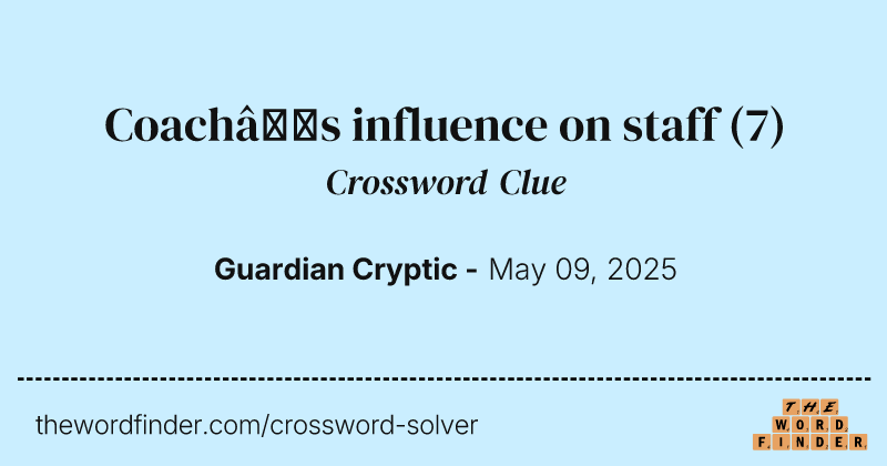 Coach’s influence on staff crossword clue image