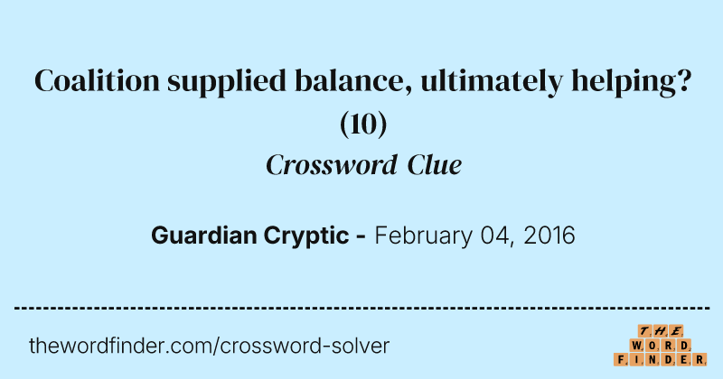 Coalition supplied balance, ultimately helping? crossword clue image