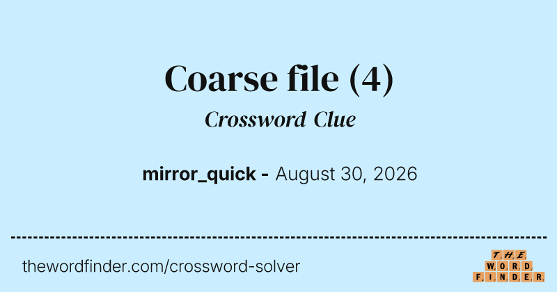 Coarse file crossword clue image