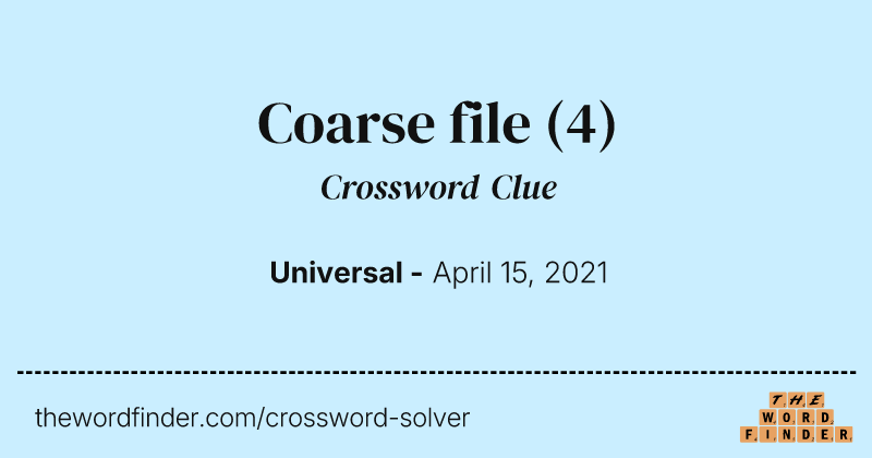 Coarse file crossword clue image
