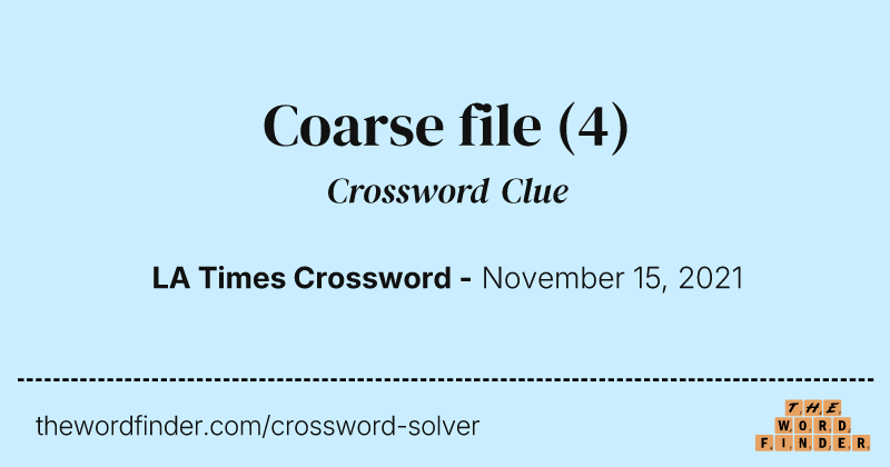 Coarse file crossword clue image