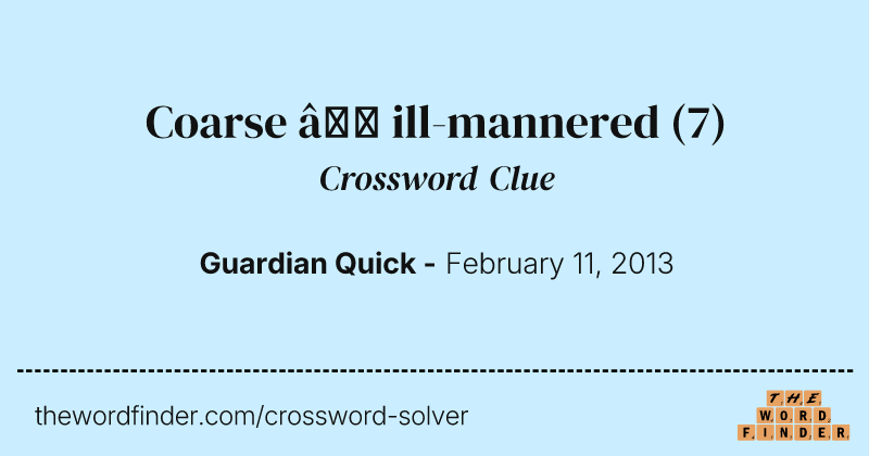 Coarse — ill-mannered crossword clue image