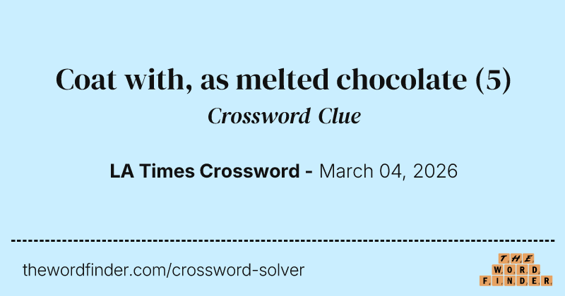 Coat with, as melted chocolate crossword clue image