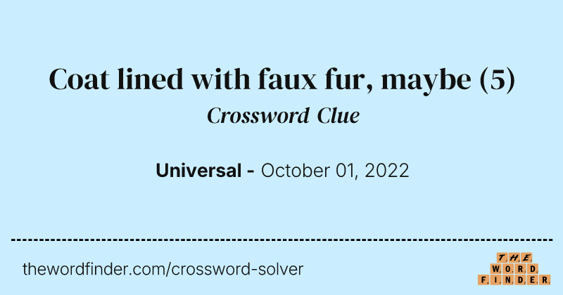 Coat lined with faux fur, maybe crossword clue image