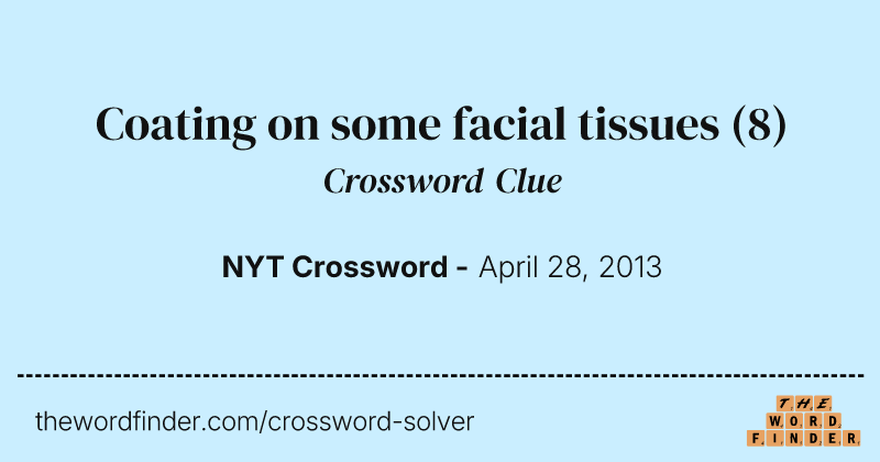 Coating on some facial tissues crossword clue image