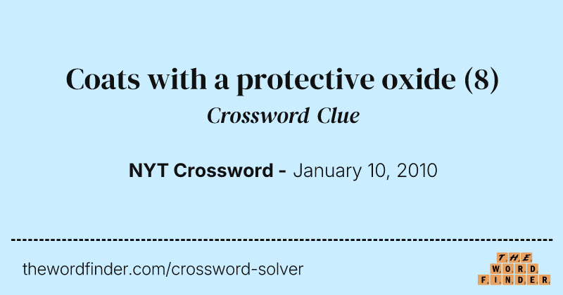 Coats with a protective oxide crossword clue image