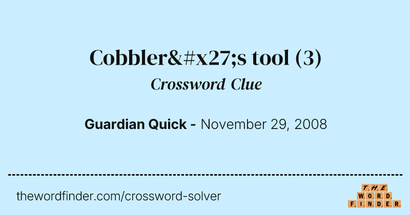 Cobbler's tool crossword clue image