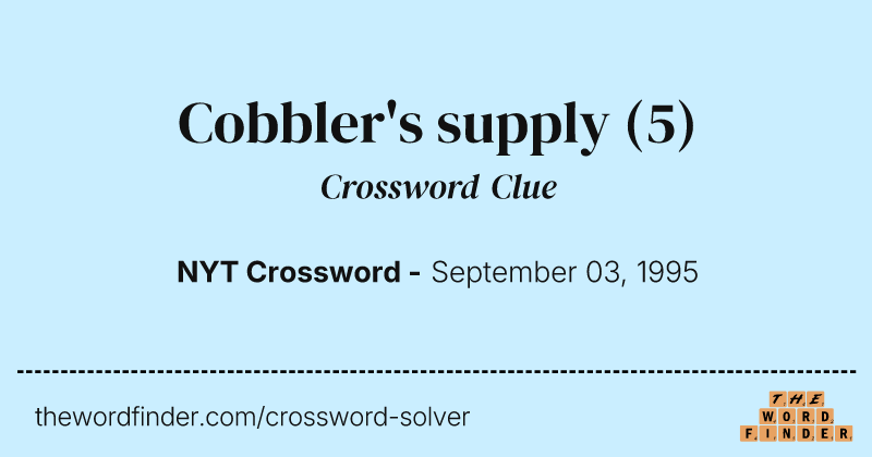 Cobbler's supply crossword clue image