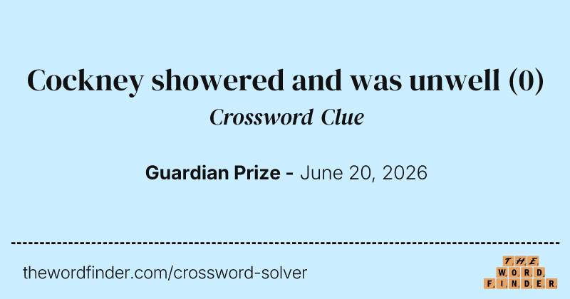 Cockney showered and was unwell crossword clue image